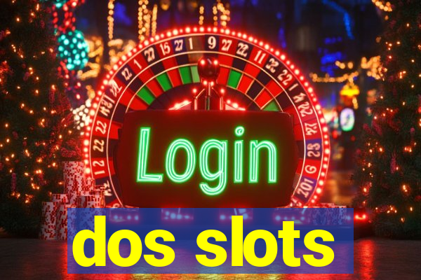 dos slots